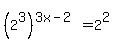 %282%5E3%29%5E%283x-2%29=2%5E2+