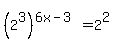 %282%5E3%29%5E%286x-3%29=+2%5E2