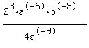 %282%5E3%2Aa%5E-6%2Ab%5E-3%29%2F%284a%5E-9%29