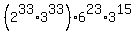 %282%5E33%2A3%5E33%29%2A6%5E23%2A3%5E15
