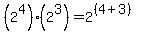 %282%5E4%29%282%5E3%29+=+2%5E%28%284%2B3%29%29