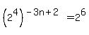%282%5E4%29%5E%28-3n%2B2%29=2%5E6%7D%7D%0D%0A%7B%7B%7B2%5E%284%28-3n%2B2%29%29=2%5E6