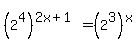 %282%5E4%29%5E%282x%2B1%29=%282%5E3%29%5Ex