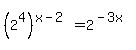 %282%5E4%29%5E%28x+-+2%29+=+2%5E%28-+3x%29
