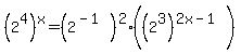 %282%5E4%29%5Ex=%282%5E%28-1%29%29%5E2%2A%28%282%5E3%29%5E%282x-1%29%29