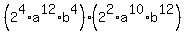 %282%5E4%2Aa%5E12%2Ab%5E4%29+%2A+%282%5E2%2Aa%5E10%2Ab%5E12%29