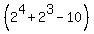 %282%5E4+%2B+2%5E3+-+10%29