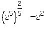 %282%5E5%29%5E%282%2F5%29+=+2%5E2