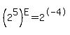 %282%5E5%29%5EE+=+2%5E-+4