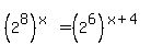 %282%5E8%29%5E%28x%29=+%282%5E6%29%5E%28x%2B4%29