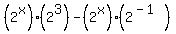 %282%5Ex%29%282%5E3%29-%282%5Ex%29%282%5E%28-1%29%29