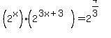 %282%5Ex%29%2A%282%5E%283x%2B3%29%29+=+2%5E%284%2F3%29