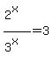 %282%5Ex%29%2F%283%5Ex%29+=+3