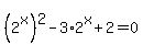 %282%5Ex%29%5E2-3%2A2%5Ex%2B2=0