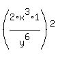 %282+%2A+x%5E3+%2A+1%2Fy%5E6%29%5E2