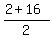 %282+%2B%0D%0A+16%29%2F2