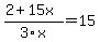 %282+%2B+15x%29%2F3x=+15