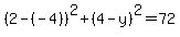 %282-%28-4%29%29%5E2%2B%284-y%29%5E2=72