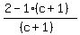 %282-1%28c%2B1%29%29%2F%28%28c%2B1%29%29