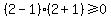 %282-1%29%282%2B1%29%3E=0