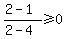 %282-1%29%2F%282-4%29%3E=0