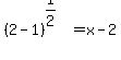 %282-1%29%5E%281%2F2%29=x-2