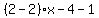 %282-2%29%2Ax-4-1%29y=-8-7