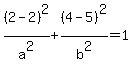 %282-2%29%5E2%2Fa%5E2%2B%284-5%29%5E2%2Fb%5E2=1