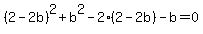 %282-2b%29%5E2%2Bb%5E2-2%282-2b%29-b+=+0