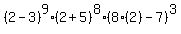 %282-3%29%5E9%282%2B5%29%5E8%288%282%29-7%29%5E3+