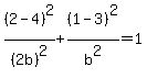 %282-4%29%5E2%2F%282b%29%5E2%2B%281-3%29%5E2%2Fb%5E2=1