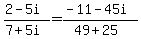 %282-5i%29%2F%287%2B5i%29=%28-11-45i%29%2F%2849%2B25%29