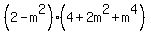 %282-m%5E2%29%284%2B2m%5E2%2Bm%5E4%29