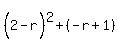 %282-r%5E%22%22%29%5E2%2B%28-r%2B1%29%5E%22%22%29%5E2=r%5E2