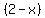 %282-x%29