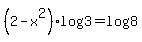 %282-x%5E2%29%2Alog%283%29+=+log%288%29