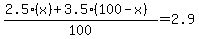 %282.5%28x%29+%2B+3.5%28100+-+x%29%29%2F100+=+2.9