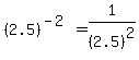 %282.5%29%5E%28-2%29+=+1%2F%282.5%29%5E2