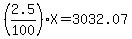 %282.5%2F100%29X=3032.07