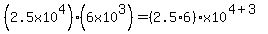 %282.5x10%5E4%29%2A%286x10%5E3%29=%282.5%2A6%29x10%5E%284%2B3%29