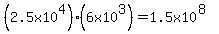 %282.5x10%5E4%29%2A%286x10%5E3%29=1.5x10%5E%288%29