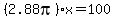 %282.88pi%29x=100
