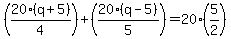 %2820%28q%2B5%29%2F4%29%2B%2820%28q-5%29%2F5%29+=+20%285%2F2%29