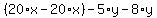 %2820%2Ax-20%2Ax%29-5%2Ay-8%2Ay%29=50-24