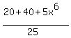 %2820%2B40%2B5x%5E6%29%2F%2825%29
