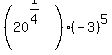 %2820%5E%281%2F4%29%29%28-3%29%5E5