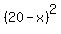 %2820-x%29%5E2