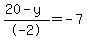 %2820-y%29%2F-2=-7