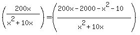 %28200x%2F%28x%5E2%2B10x%29%29=%28%28200x-2000-x%5E2-10%29%2F%28x%5E2%2B10x%29%29