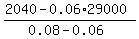 %282040+-+0.06%2A29000%29%2F%280.08-0.06%29